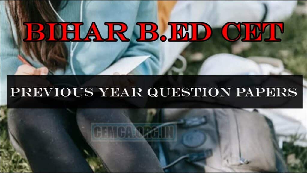 Bihar B.Ed CET Previous Year Question Papers