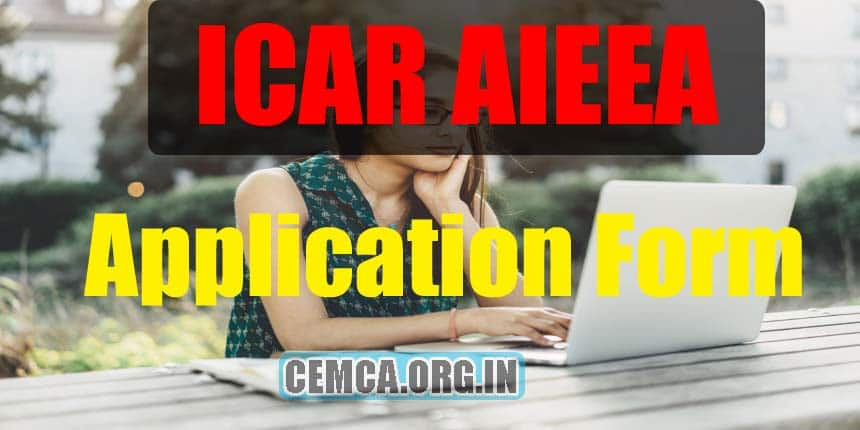 ICAR AIEEA Application Form