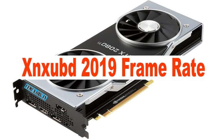 Xnxubd 2019 Frame Rate