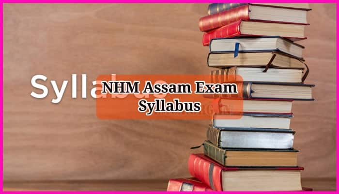 NHM Assam Exam Syllabus 2024