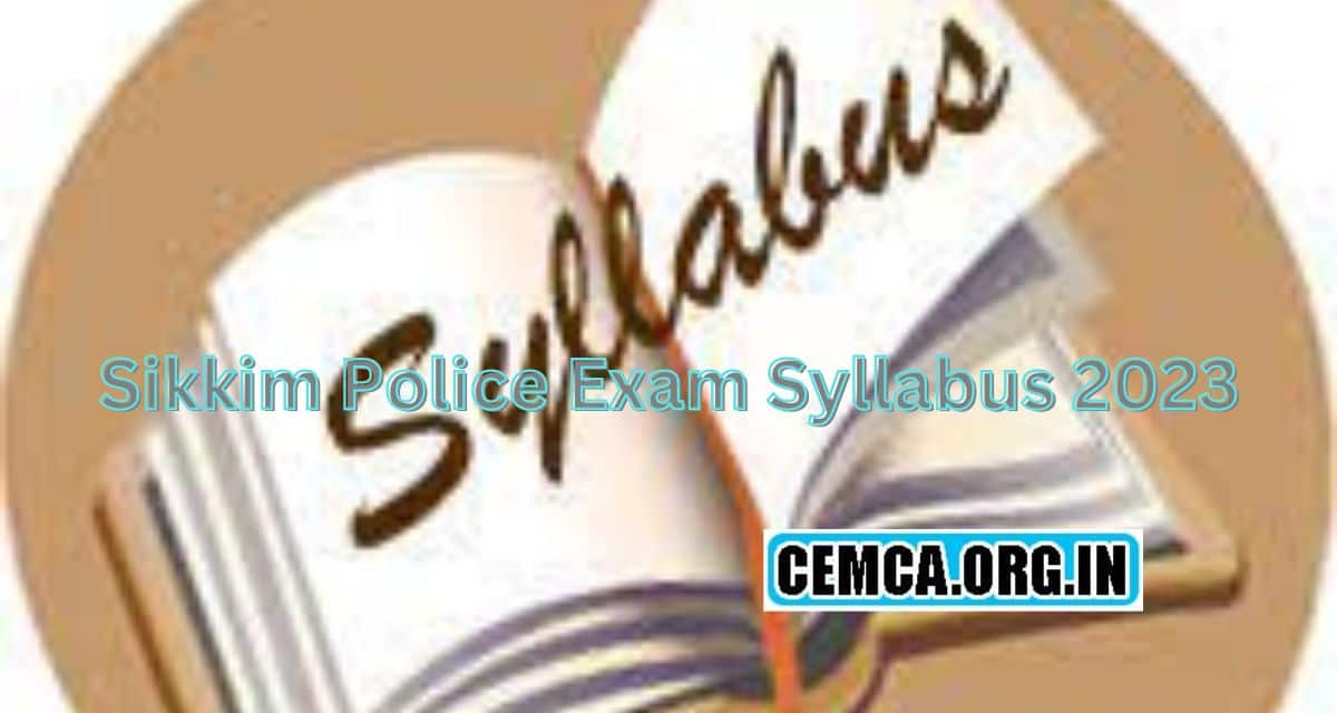 Sikkim Police Exam Syllabus 2023