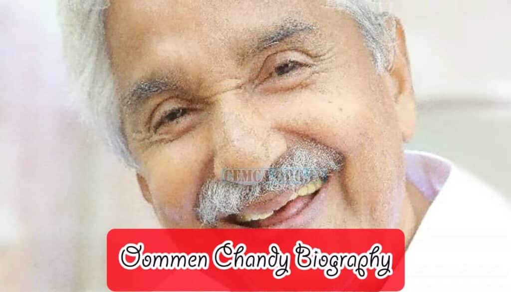 Oommen Chandy Biography
