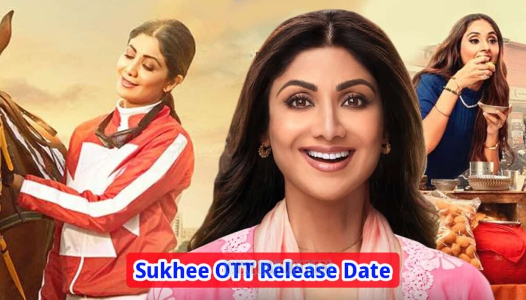 Sukhee OTT Release Date