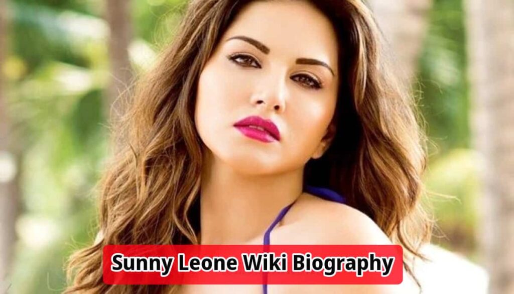 Sunny Leone Wiki Biography, Age, Weight, Height, Career, Family, Affairs,  Net Worth & More