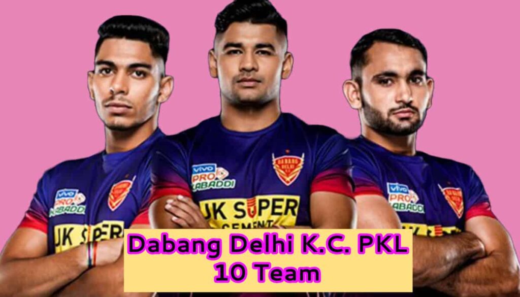 Dabang Delhi K.C. PKL 10 Team
