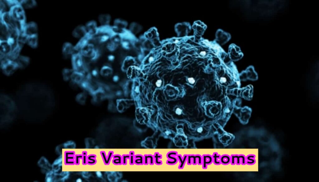 Eris Variant Symptoms