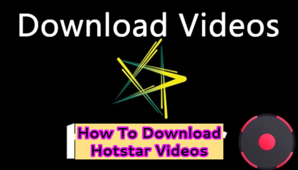 How To Download Hotstar Videos