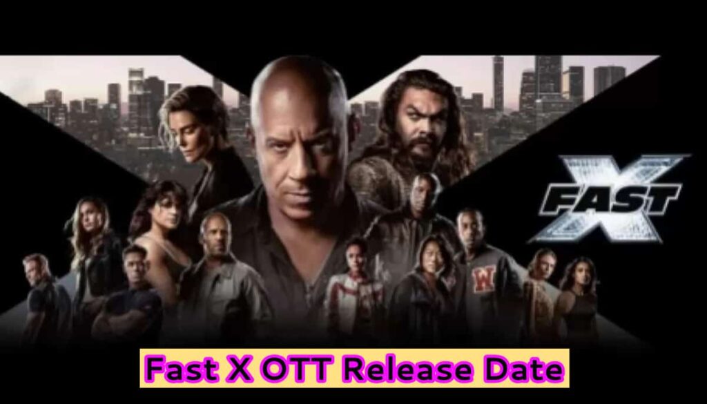 Fast X OTT Release Date