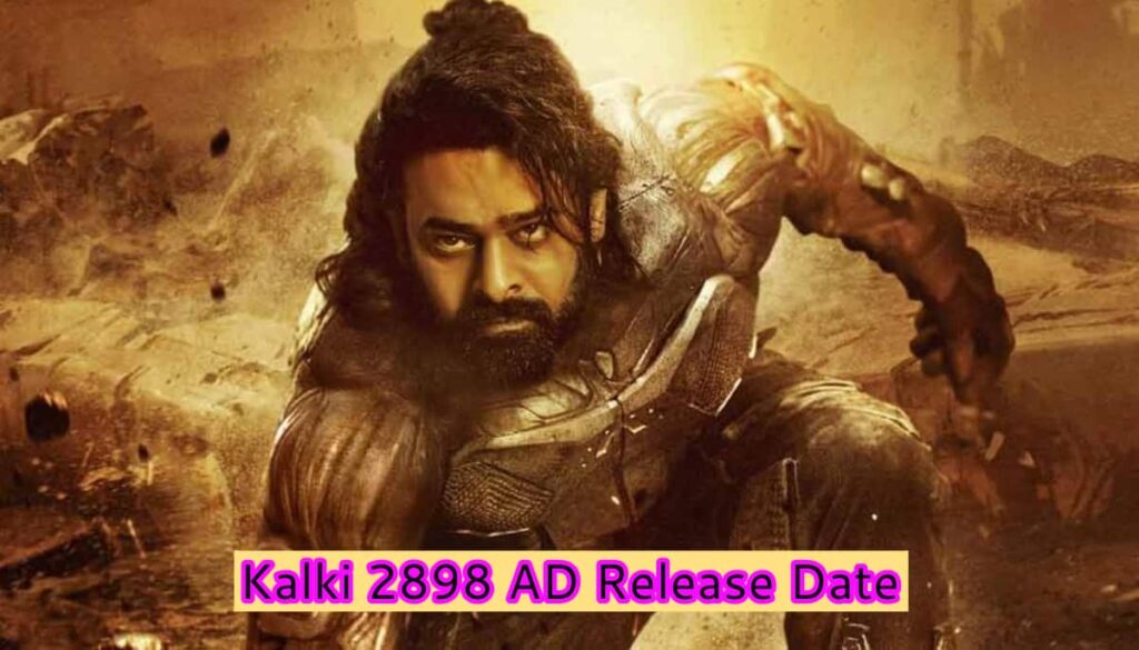 Kalki 2898 AD Release Date
