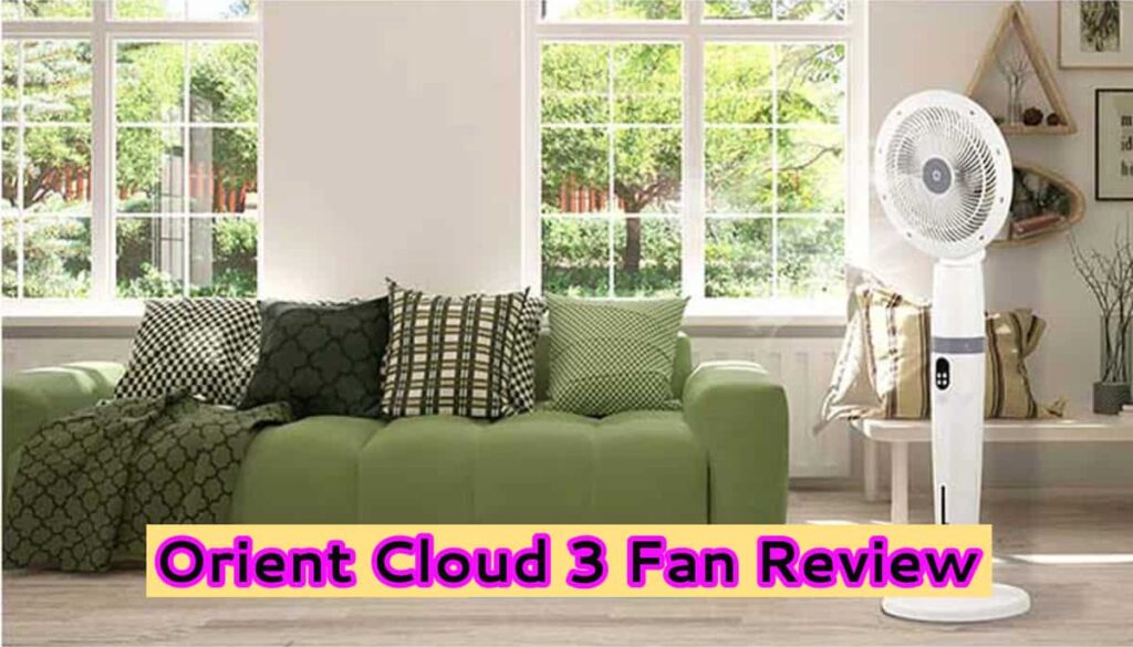 Orient Cloud 3 Fan Review