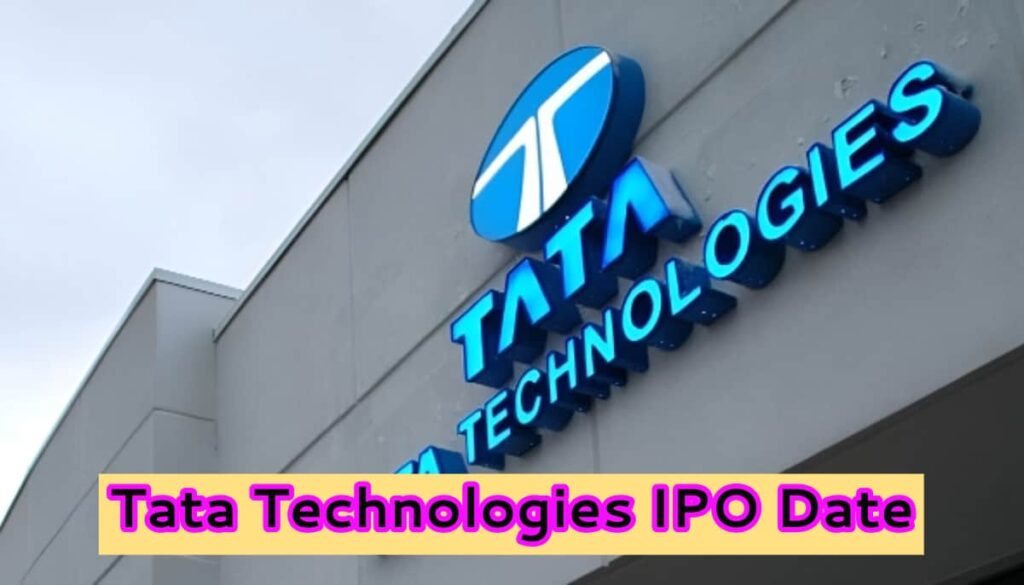Tata Technologies IPO Date