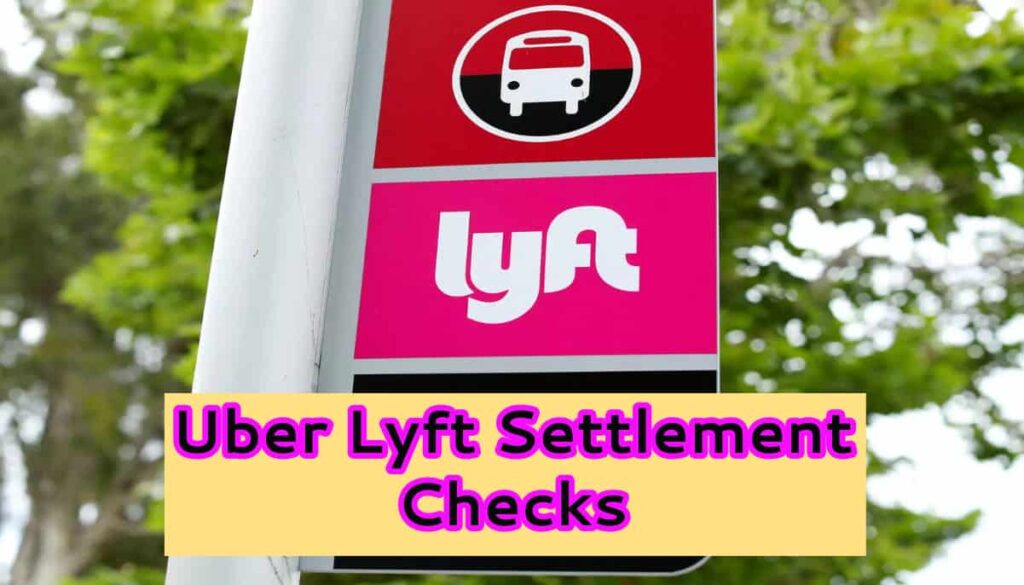 Uber Lyft Settlement Checks