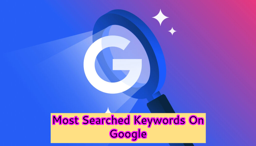 Most Searched Keywords On Google