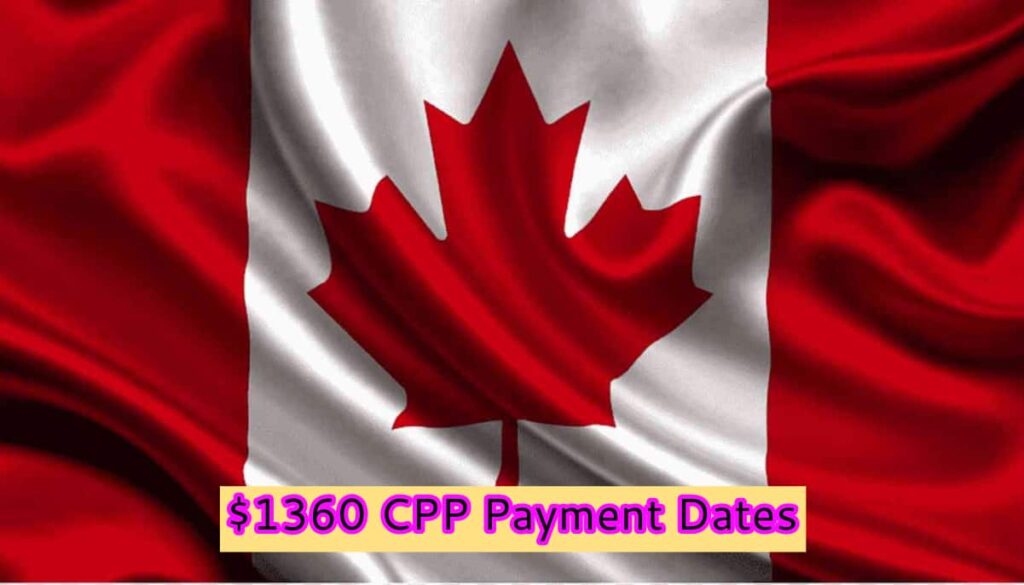 $1360 CPP Payment Dates