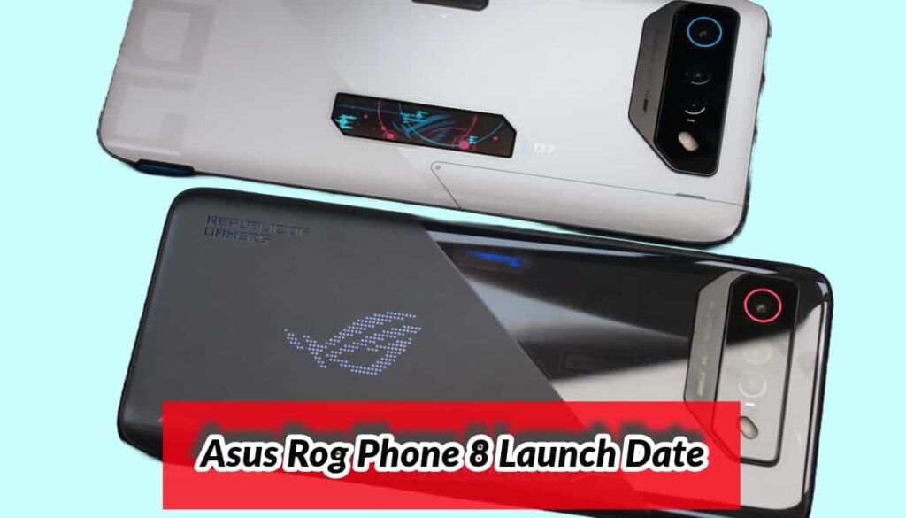Asus Rog Phone 8 Launch Date