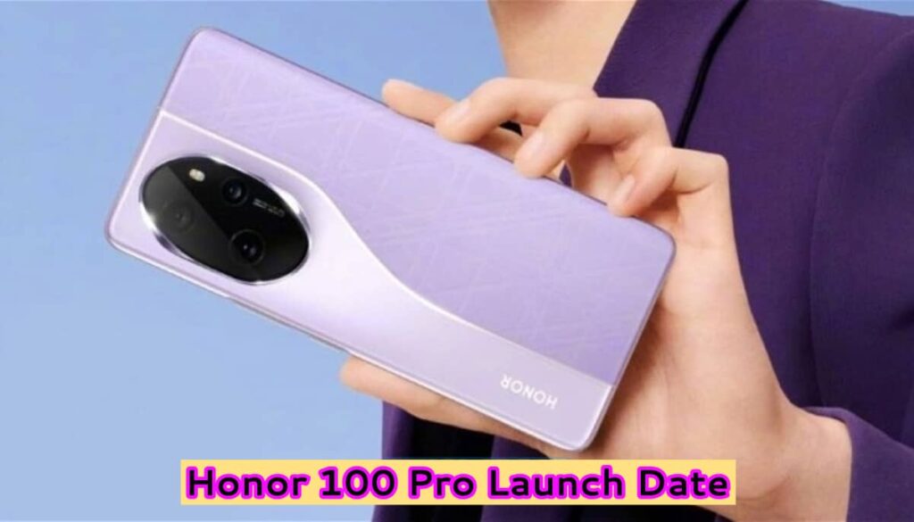 Honor 100 Pro Launch Date