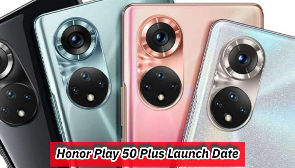 Honor Play 50 Plus Launch Date