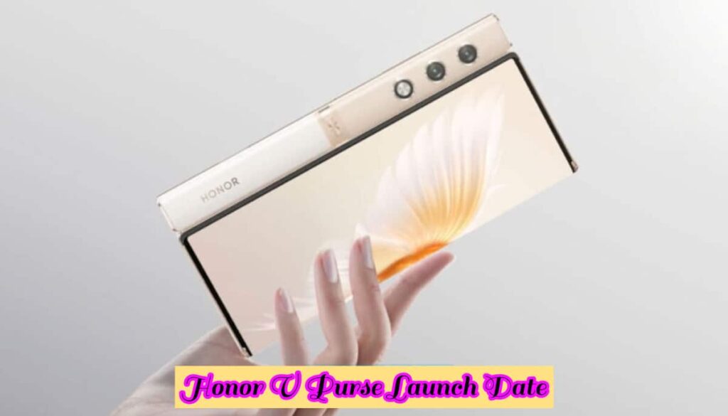 Honor V Purse Launch Date