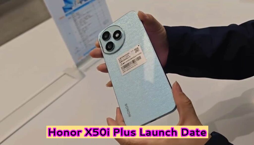 Honor X50i Plus Launch Date