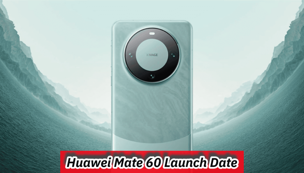 Huawei Mate 60 Launch Date