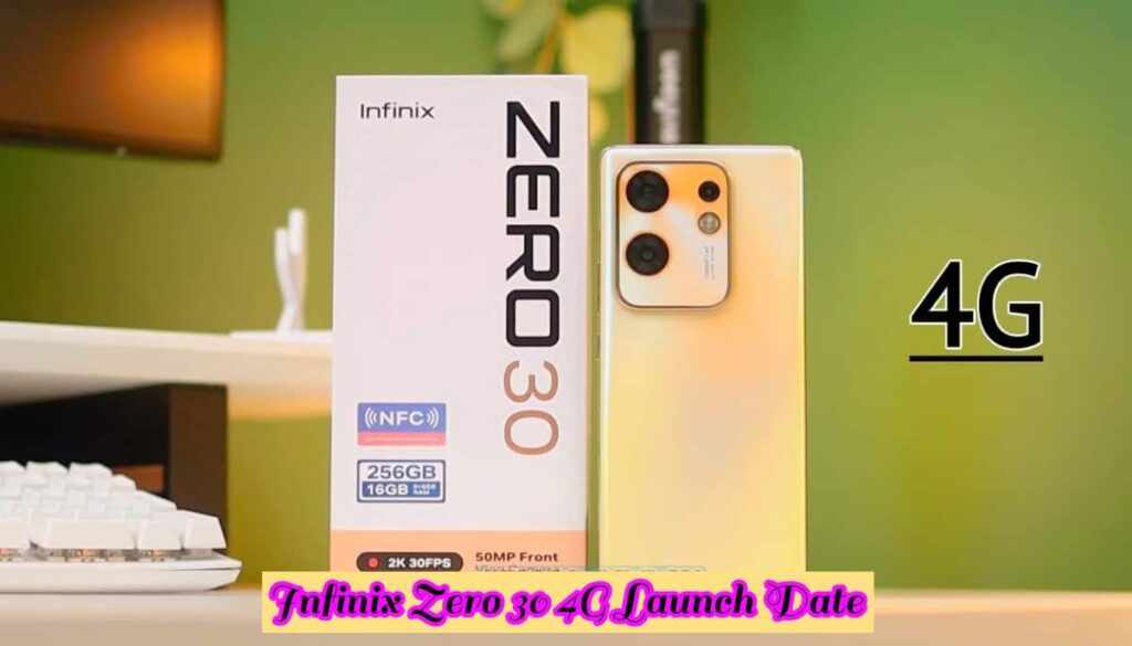 Infinix Zero 30 4G Launch Date