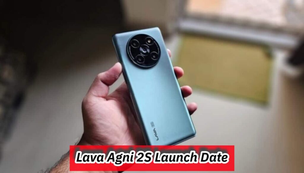 Lava Agni 2S Launch Date