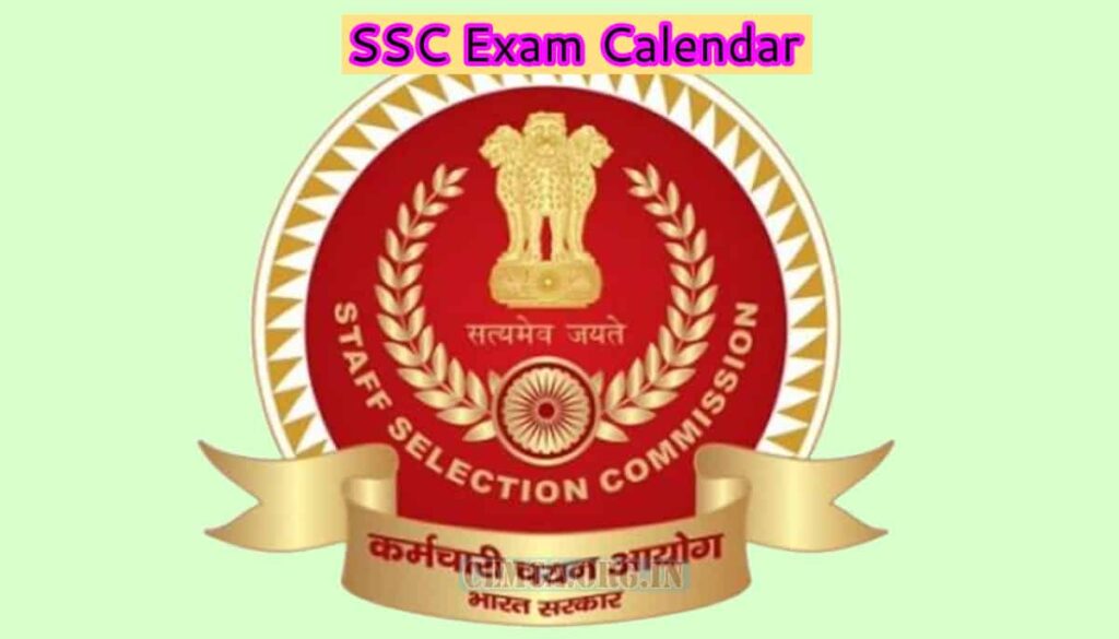SSC Exam Calendar 2024 CHSL, CGL, GD, JHT Exam Date