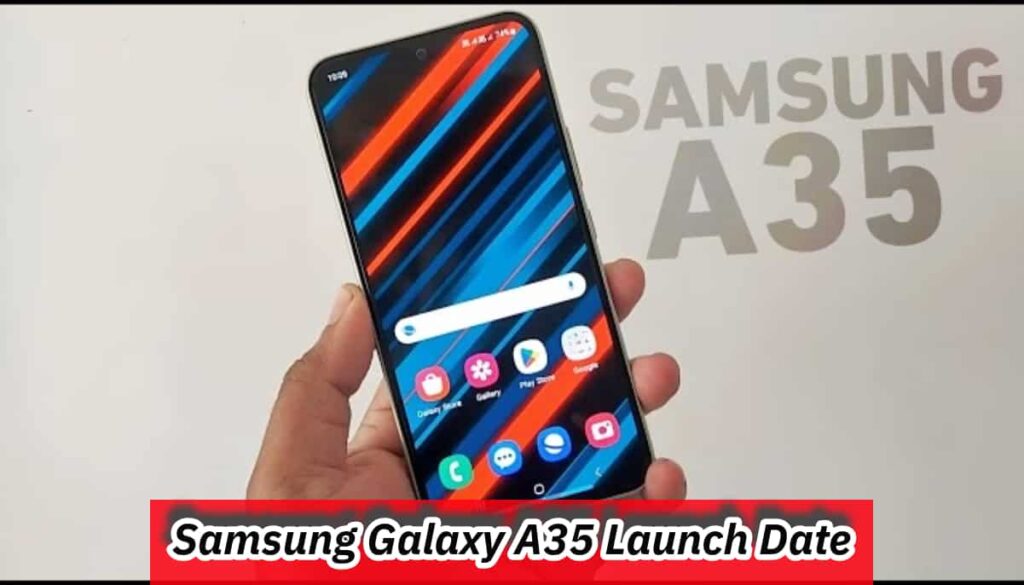 Samsung Galaxy A35 Launch Date