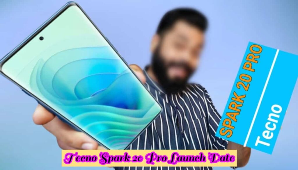 Tecno Spark 20 Pro Launch Date