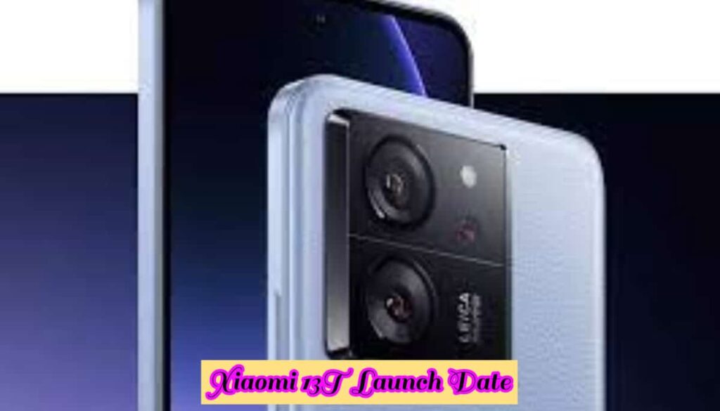Xiaomi 13T Launch Date