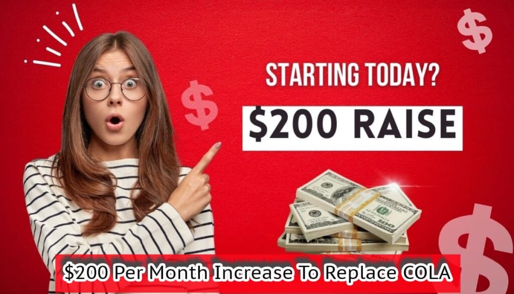 $200 Per Month Increase To Replace COLA