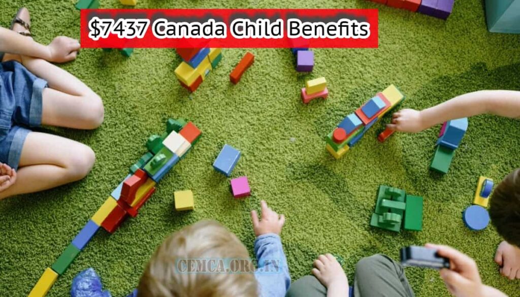 $7437 Canada Child Benefits