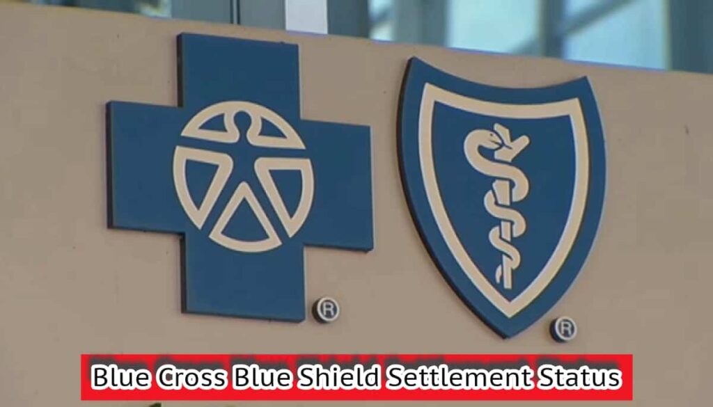 Blue Cross Blue Shield Settlement Status