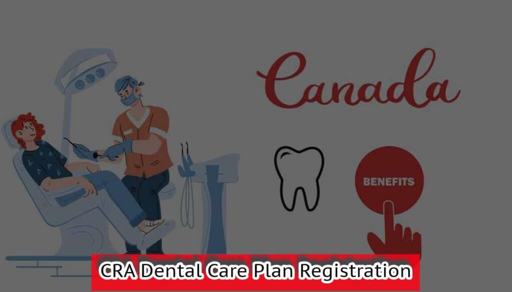 CRA Dental Care Plan Registration