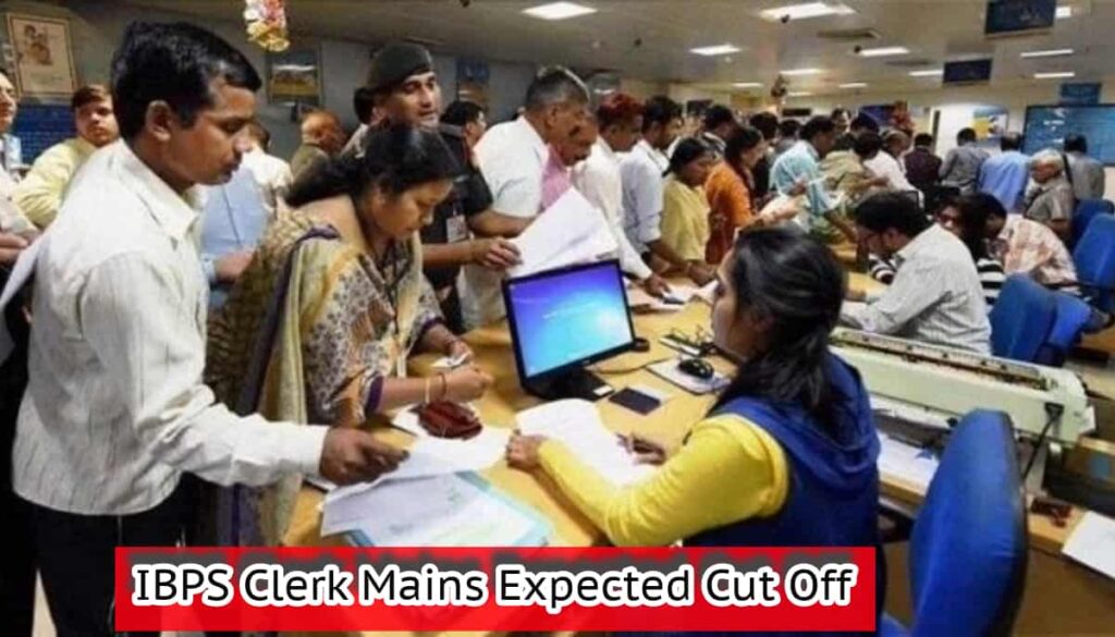 IBPS Clerk Mains Expected Cut Off