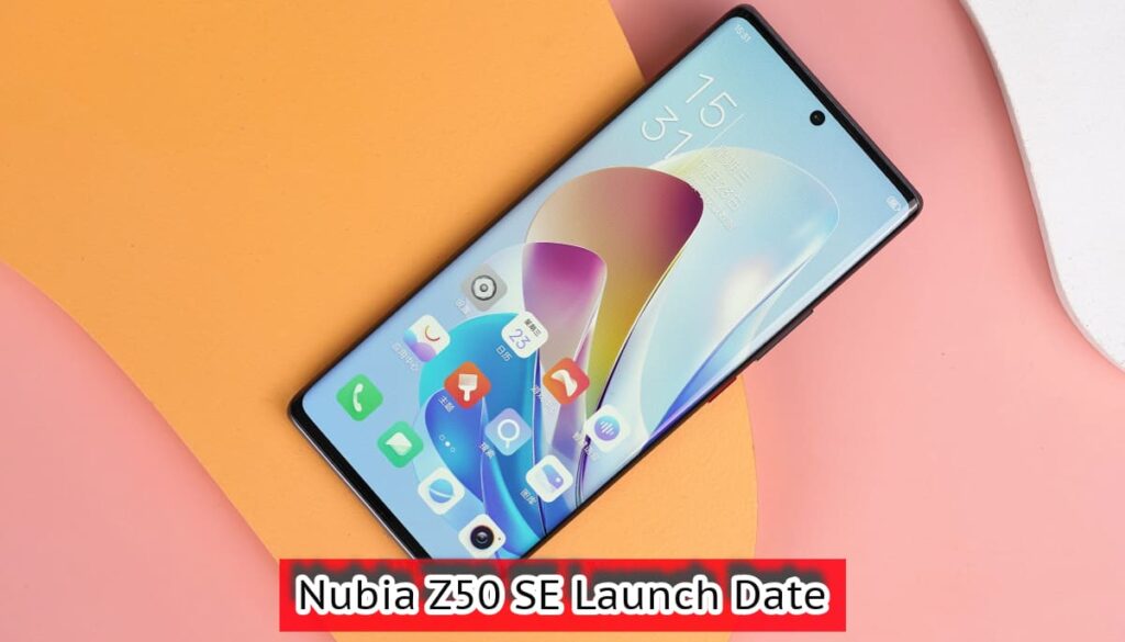 Nubia Z50 SE Launch Date