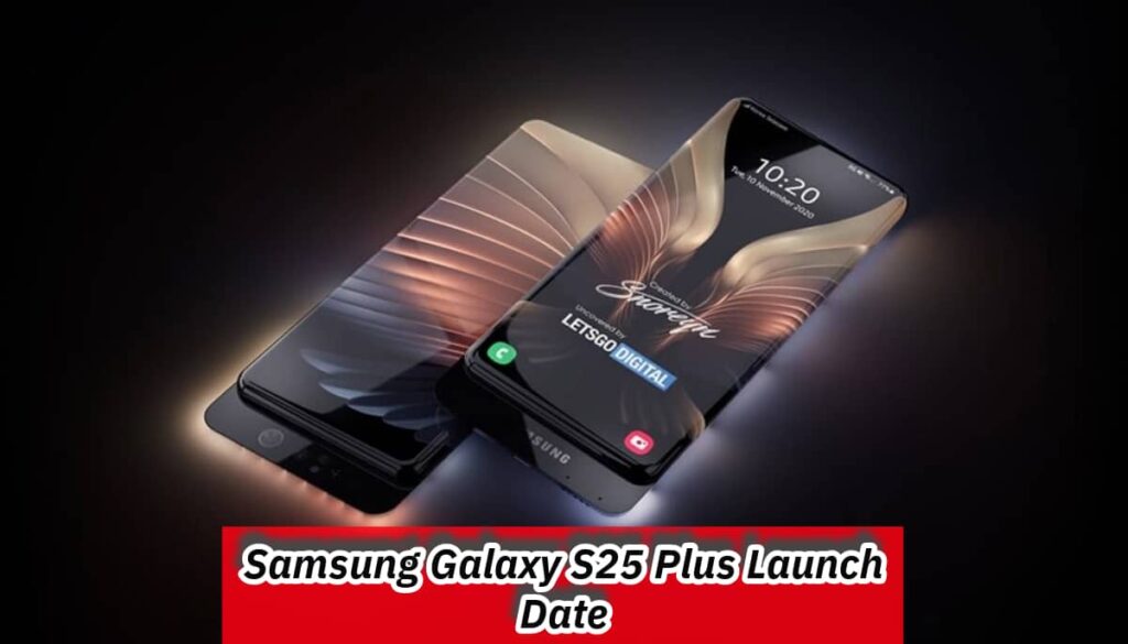Samsung Galaxy S25 Plus Launch Date