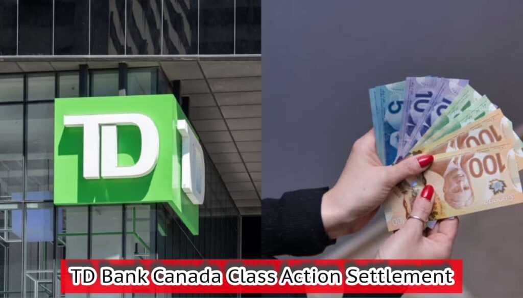 TD Bank Canada Class Action Settlement