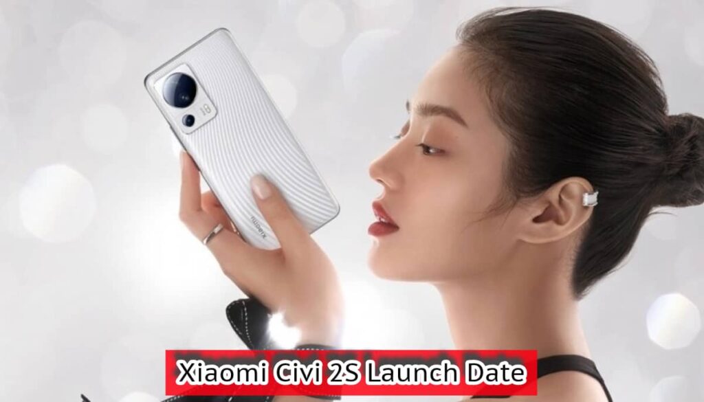 Xiaomi Civi 2S Launch Date