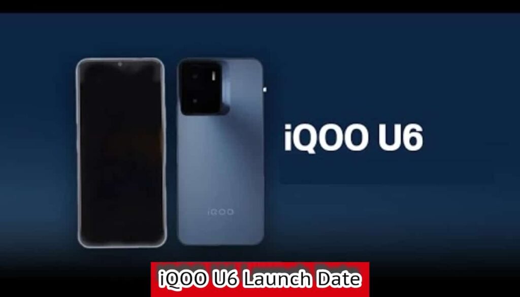 iQOO U6 Launch Date