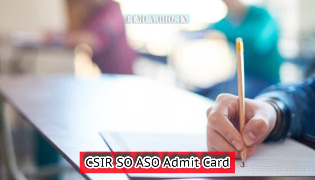 CSIR SO ASO Admit Card 